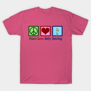 Peace Love Belly Dancing T-Shirt